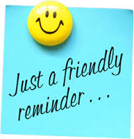 Friendly Reminder Just a Friendly Reminder