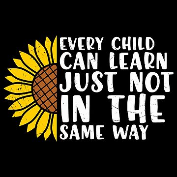 every child can learn just not in the same way every child can learn just not in the same way