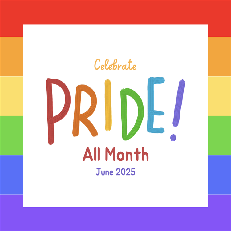 Celebrate Pride! All Month: June 2025